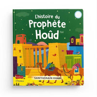 Livre "L'Histoire du Prophète Hoûd" de Saniyasnain Khan, publié par Orientica, couverture illustrée avec titre visible.