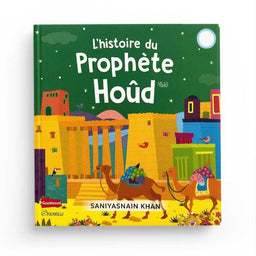 Livre "L'Histoire du Prophète Hoûd" de Saniyasnain Khan, publié par Orientica, couverture illustrée avec titre visible.