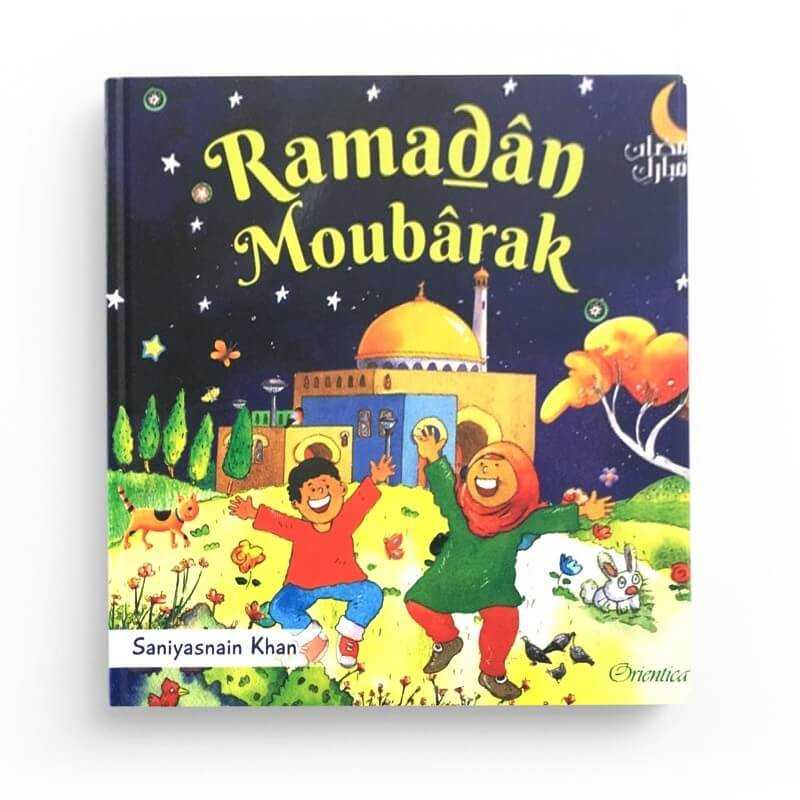 Livre pour enfant musulman Ramadan Moubârak avec pages cartonnées, édition Orientica, illustré et adapté aux jeunes lecteurs.