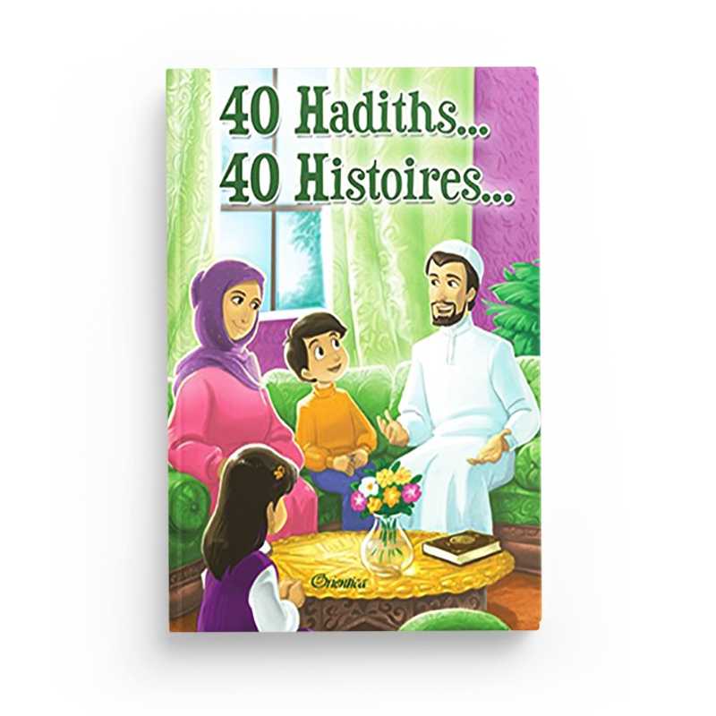 40 Hadiths... 40 Histoires... - Amina Rekad - Format Rigide - Orientica - Librairie Al Minhaj