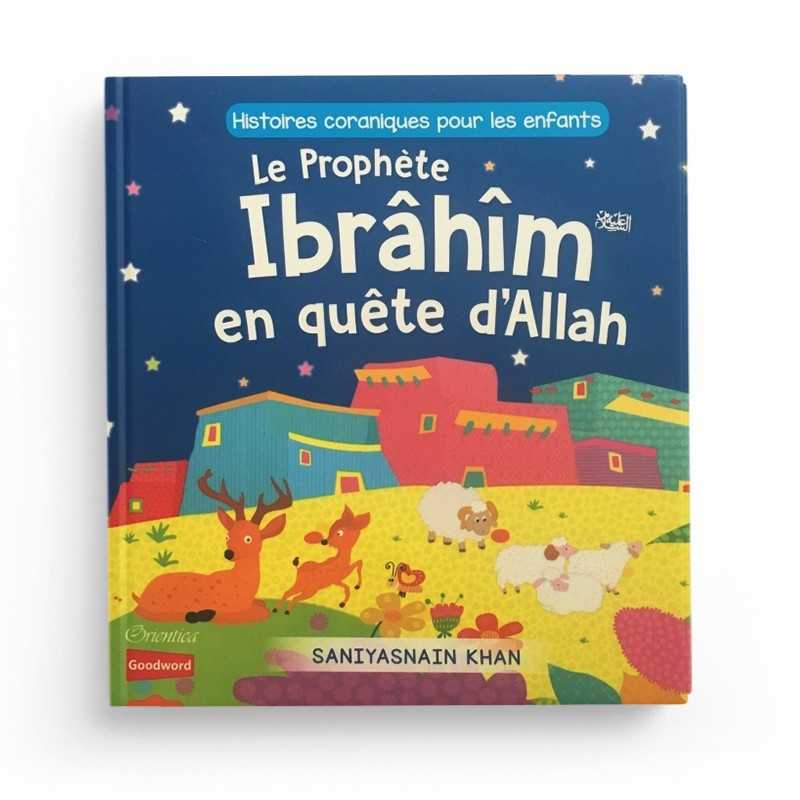 Livre pour enfants "Le Prophète Ibrâhîm en Quête d'Allah" par Orientica, livre illustré sur les histoires coraniques pour enfants.