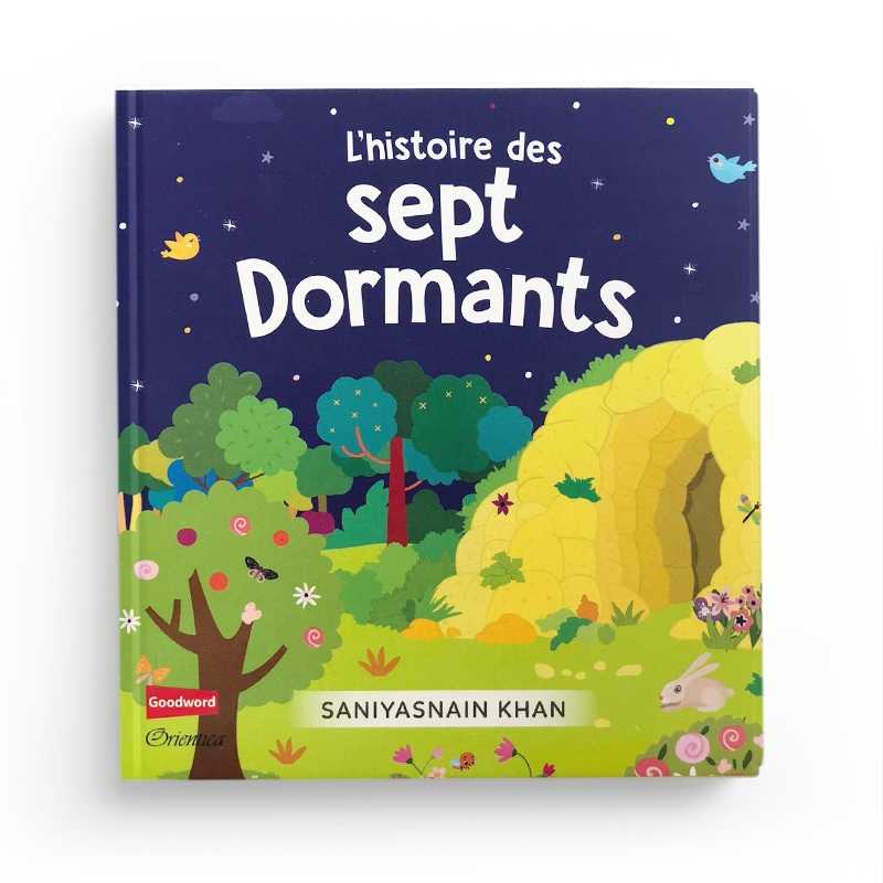L'Histoire des Sept Dormants - Saniyasnain Khan, Goodword, Orientica - Librairie Al Minhaj