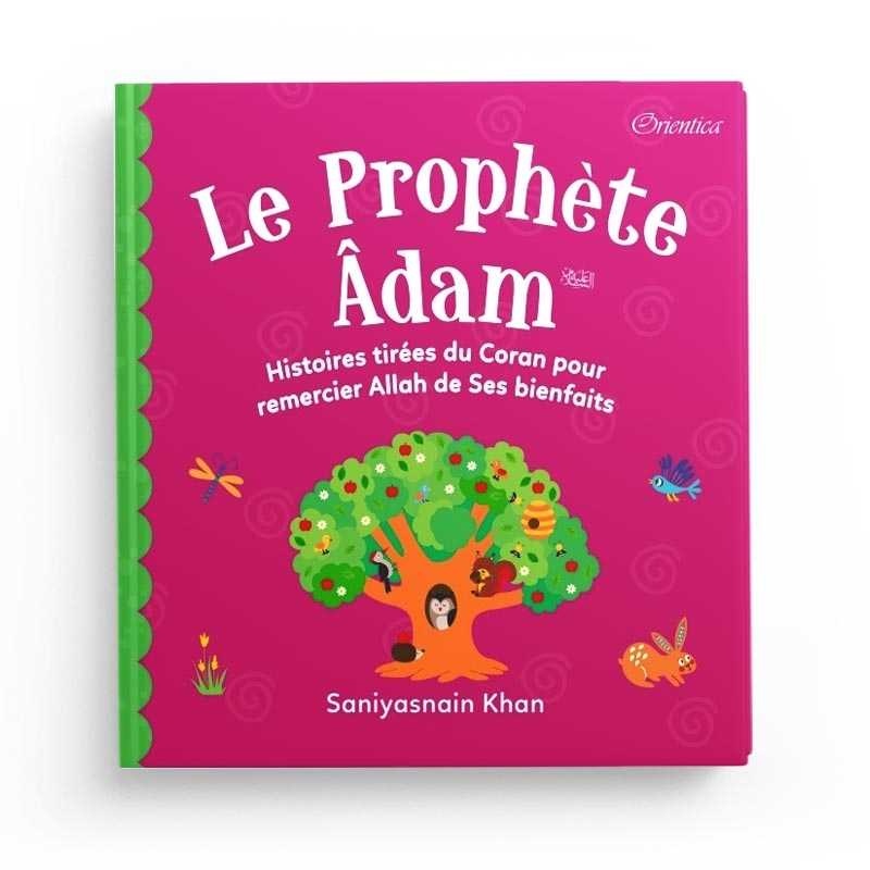 Livre pour enfant Le Prophète Âdam d'Orientica, histoires tirées du Coran pour remercier Allah de Ses bienfaits, couverture colorée.
