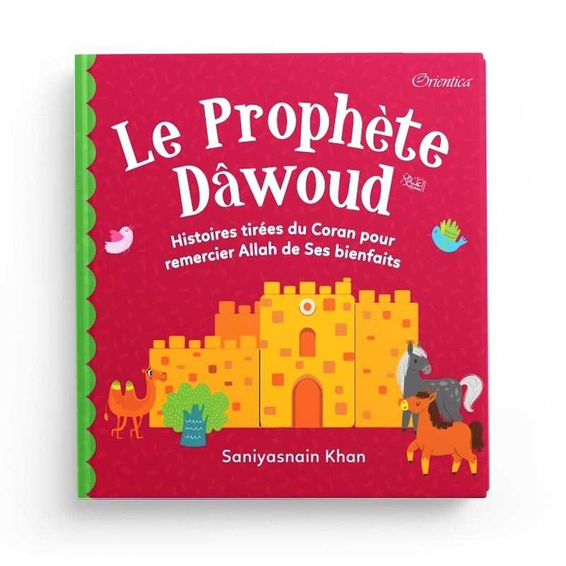 Livre pour enfants Le Prophète Dawoûd d'Orientica, histoires tirées du Coran pour remercier Allah de ses bienfaits.