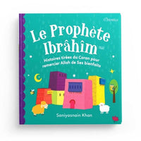 Livre pour enfant "Le Prophète Ibrâhîm" d'Orientica, illustré, racontant des histoires du Coran pour remercier Allah.