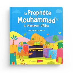 Livre pour enfants « Le Prophète Mouhammad » d'Orientica, couverture illustrée avec titre en français.