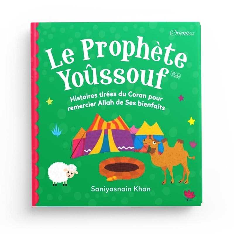 Le Prophète Yoûssouf - Histoires Tirées du Coran pour Remercier Allah de Ses Bienfaits, Orientica, Goodword - Librairie Al Minhaj