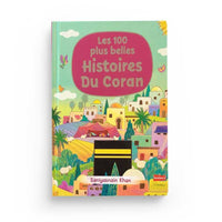 Livre pour enfants "Les 100 Plus Belles Histoires du Coran" par Saniyasnain Khan, illustré, publié par Orientica.