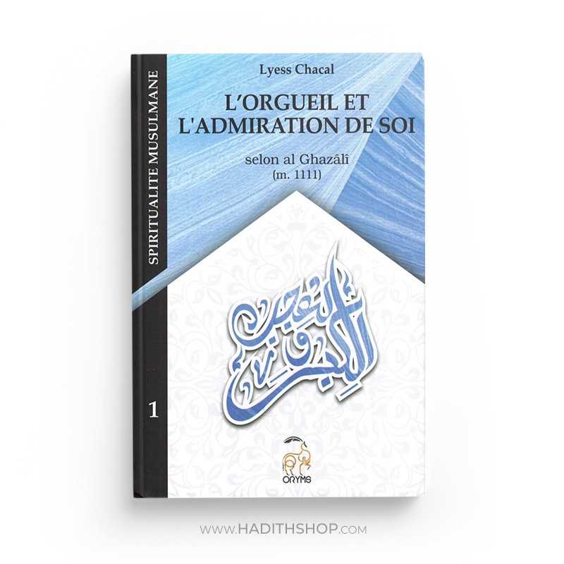 Livre "L'Orgueil et l'Admiration de Soi" de Lyess Chacal, édition nouvelle, sur la spiritualité musulmane, publié par Oryms.