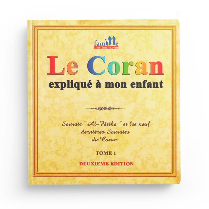 Livre pour enfant "Le Coran expliqué à mon enfant" Tome 1 de Pixelgraf, couverture colorée avec illustrations attrayantes.