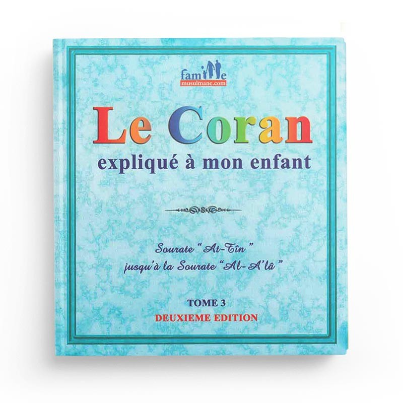 Livre enfant "Le Coran expliqué à mon enfant" Tome 3 de Pixelgraf, couverture avec titre et illustrations colorées.