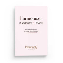 Harmoniser Spiritualité et Études : Les Clés pour Réussir Ici-bas et dans l'Au-delà - Plannarty - Librairie Al Minhaj