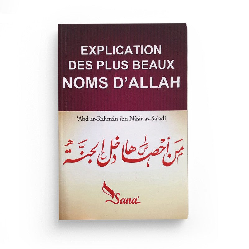 Livre en français expliquant les plus beaux noms d’Allah, édition Sana, couverture avec titre visible et design élégant.