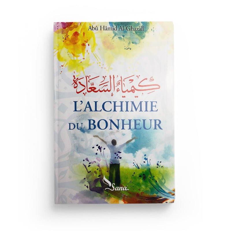 Couverture du livre "L'Alchimie du Bonheur" de Sana Edition avec titre visible et design coloré.