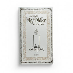 Livre Le Dhikr du Matin et du Soir en arabe, français et phonétique, édition de poche par Sana Edition.