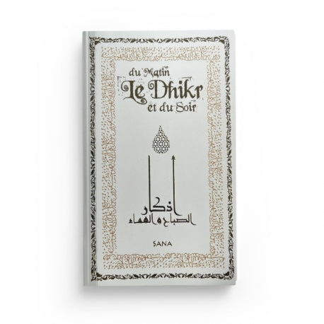 Livre Le Dhikr du Matin et du Soir en arabe, français et phonétique, édition de poche par Sana Edition.