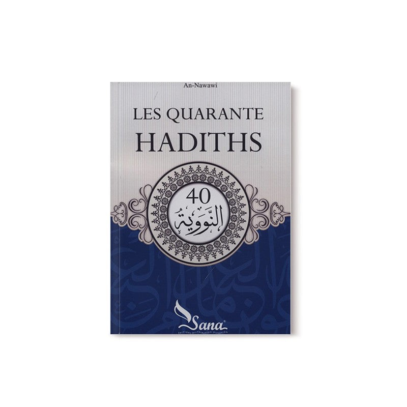 Livre bilingue Les Quarante Hadiths de l'Imam An-Nawawi par Sana Édition, couverture avec titre et logo, vue de face.
