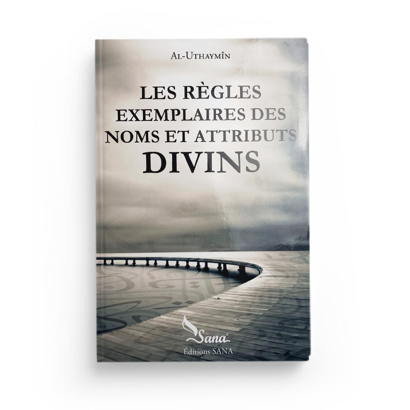 Livre "Les Règles Exemplaires des Noms et Attributs Divins" par Sana Edition, couverture avec titre et design élégant.