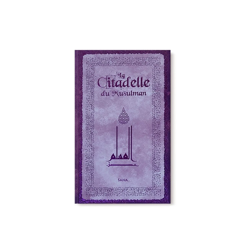 Livre La Citadelle du Musulman Sana Edition, couverture souple, poche luxe, couleurs variées, édition Sana.
