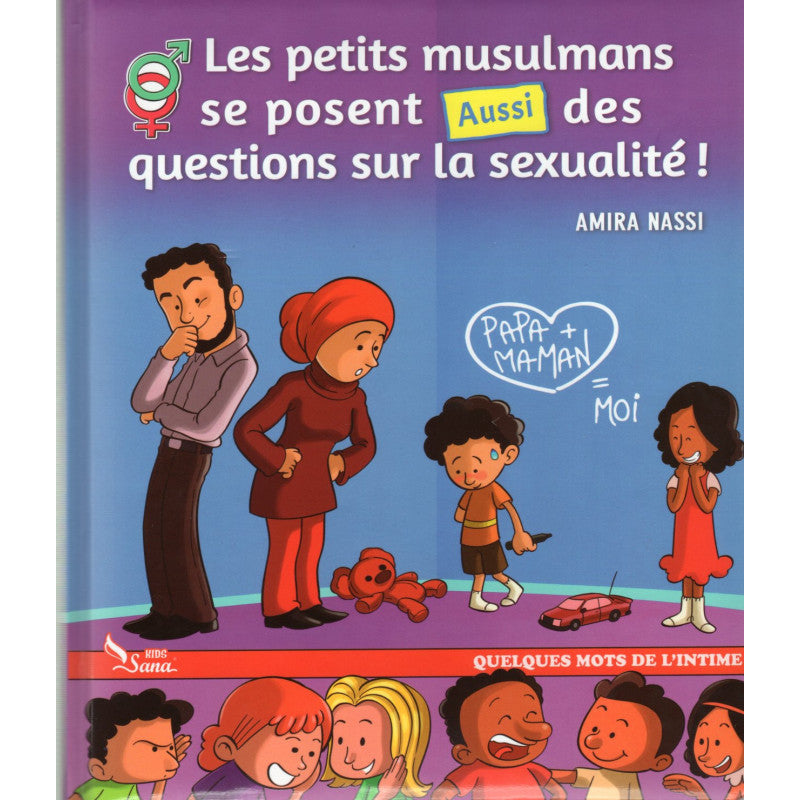 Livre pour enfants de SanaKids, Les Petits Musulmans se posent aussi des questions sur la sexualité, illustré avec couleurs vives.