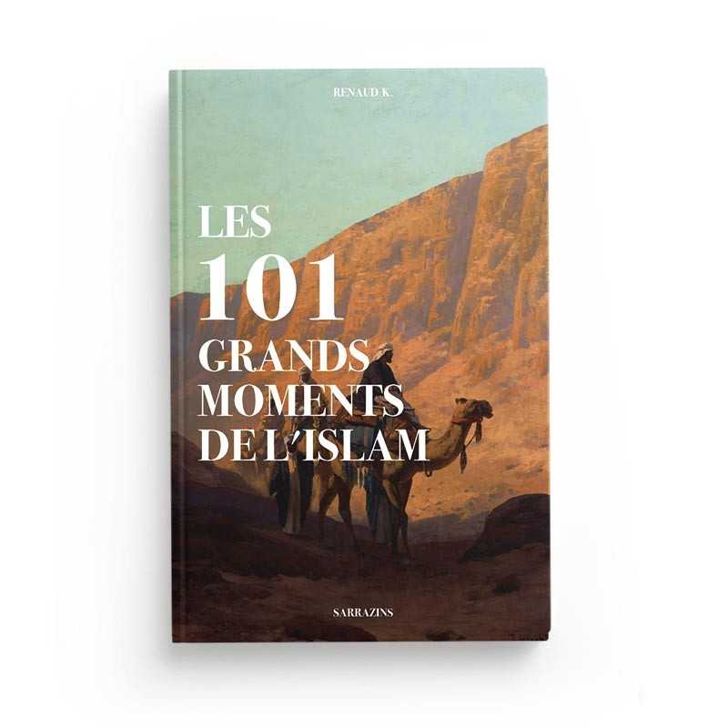 Livre Sarrazins Les 101 Grands Moments de l'Islam de Renaud K. avec couverture illustrée, en français.