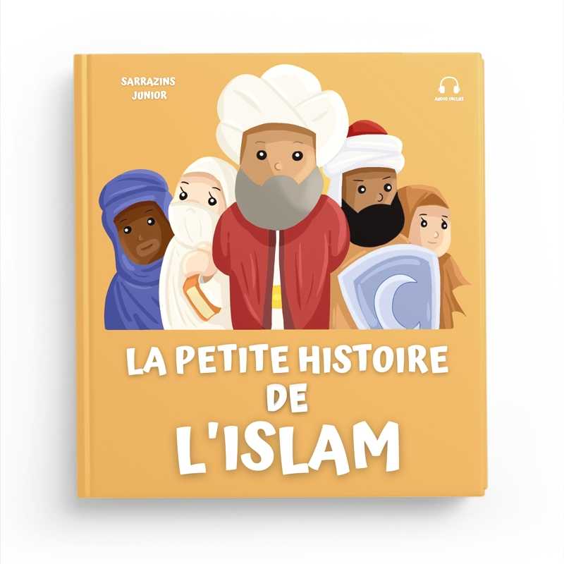 Livre pour enfants La Petite Histoire de l'Islam par Sarrazins, couverture illustrée avec titre et logo de la maison d'édition.