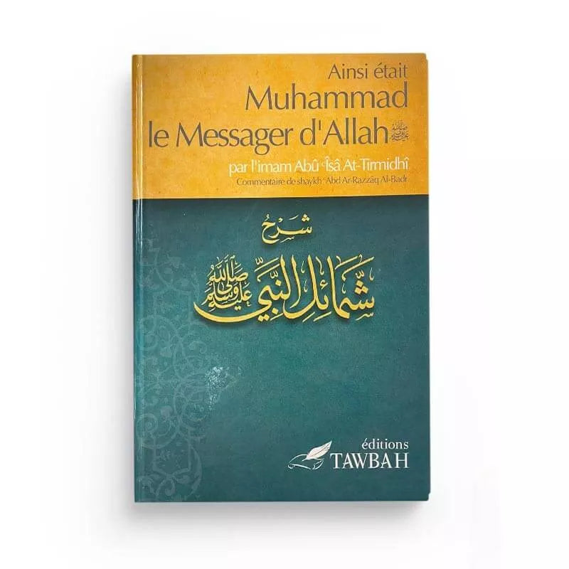 Livre Ainsi était Muhammad ﷺ de Tawbah Edition, couverture avec titre et nom de l'auteur Imam At-Tirmidhi.