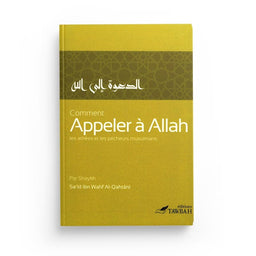 Livre Comment appeler à Allah de Sa'îd Ibn Wahf Al-Qahtânî, édition Tawbah, couverture avec titre en arabe et français.