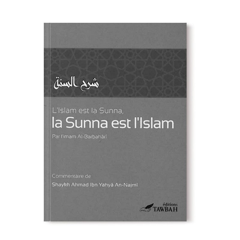 Livre Tawbah Edition "L'Islam est la Sunna, la Sunna est l'Islam" d'Imam Al-Barbaharî, couverture avec titre visible.