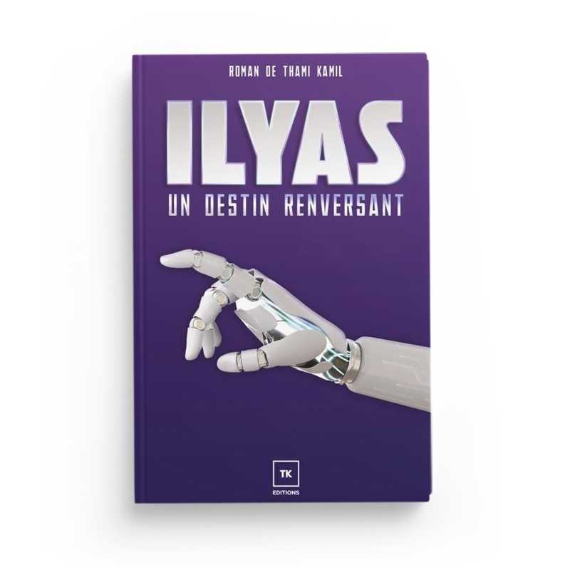 Livre Ilyas : Un Destin Renversant de Thami Kamil, couverture illustrée avec titre et auteur visible, en format standard.