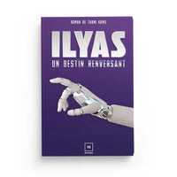 Ilyas : Un Destin Renversant - Thami Kamil - Librairie Al Minhaj