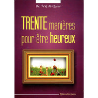 Livre "Trente manières pour être heureux" par Âïd Al-Qarnî, ouvrage de développement personnel publié par Dar Ibn Hazm.