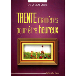 Livre "Trente manières pour être heureux" par Âïd Al-Qarnî, ouvrage de développement personnel publié par Dar Ibn Hazm.