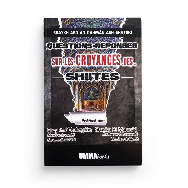 Livre Questions Réponses sur les Croyances des Chiites par Shaykh Abd ar-Rahman ash-Shathri, publié par Umma Books, couverture avec titre.